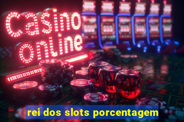 rei dos slots porcentagem